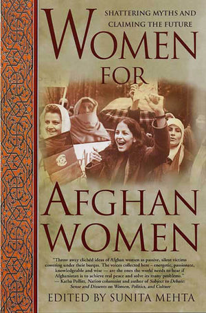 Women for Afghan Women: Shattering Myths and Claiming the Future,Used