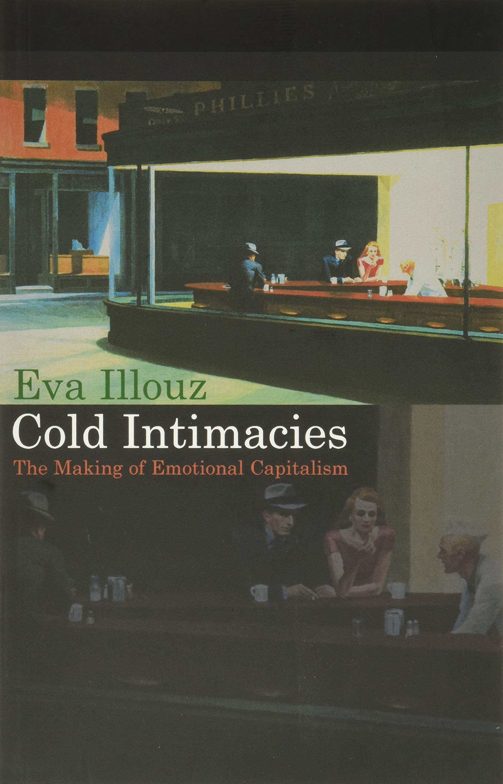 Cold Intimacies: The Making of Emotional Capitalism,Used