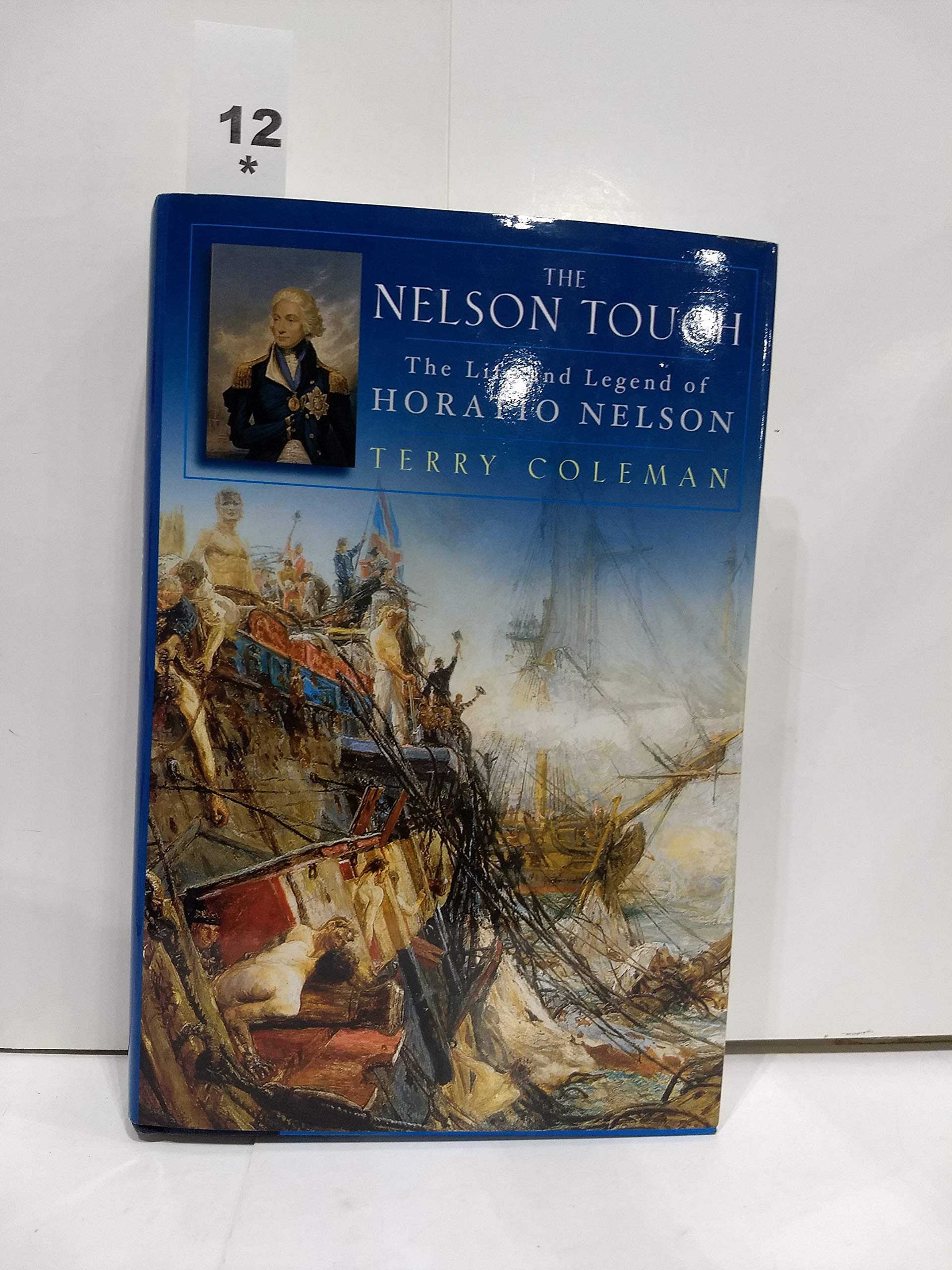 The Nelson Touch: The Life And Legend Of Horatio Nelson-new