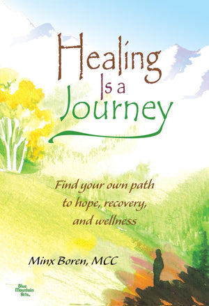 Healing Is A Journey: Find Your Own Path To Hope, Recovery, And Wellness By Minx Boren, A Gift Book About Personal Fulfillment A