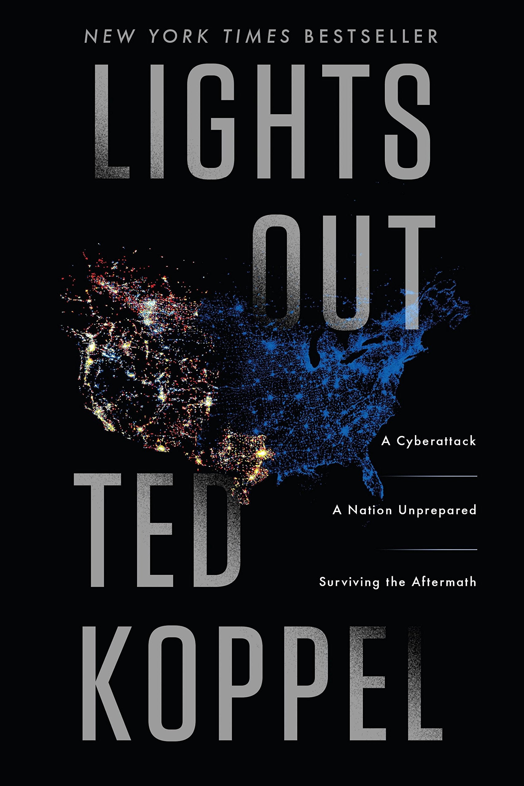 Lights Out: A Cyberattack, A Nation Unprepared, Surviving The Aftermath,New