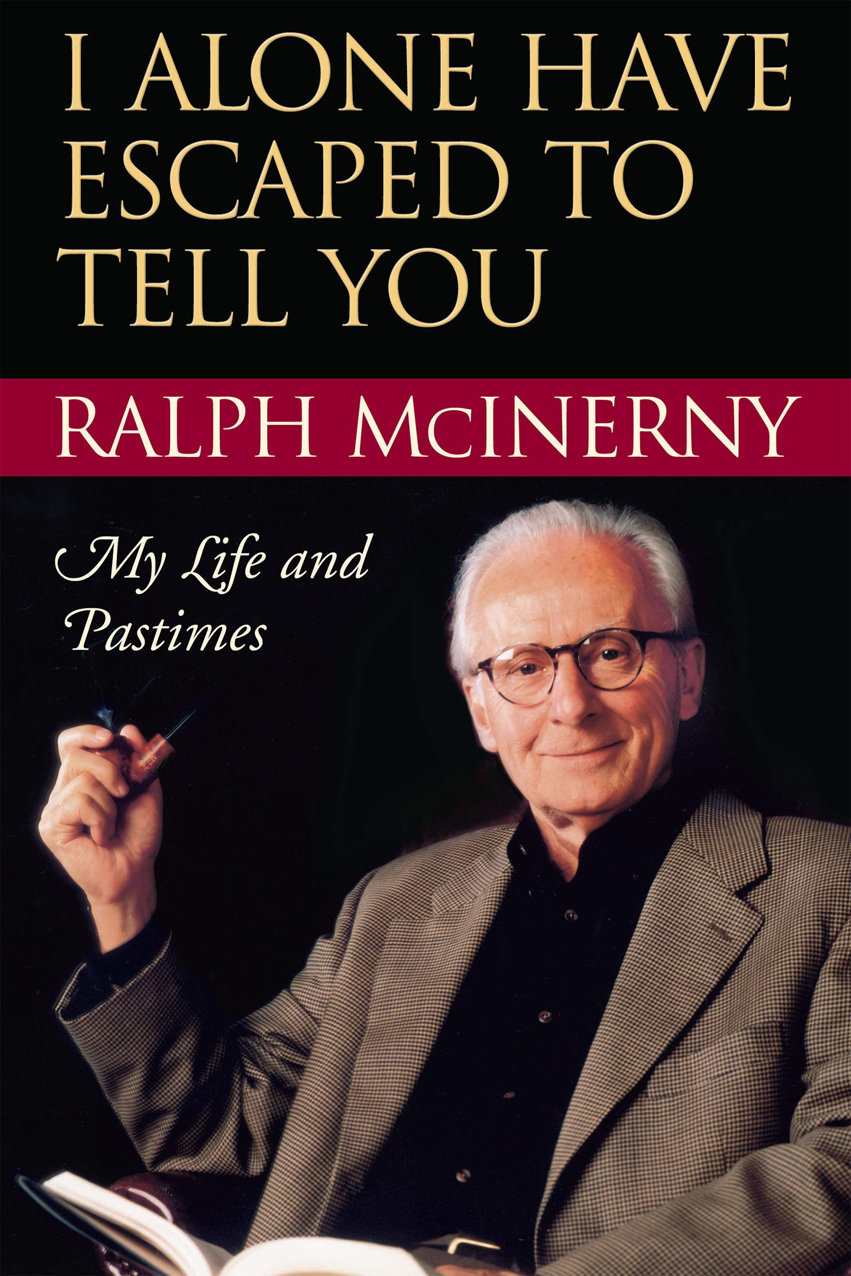 I Alone Have Escaped to Tell You: My Life and Pastimes,New