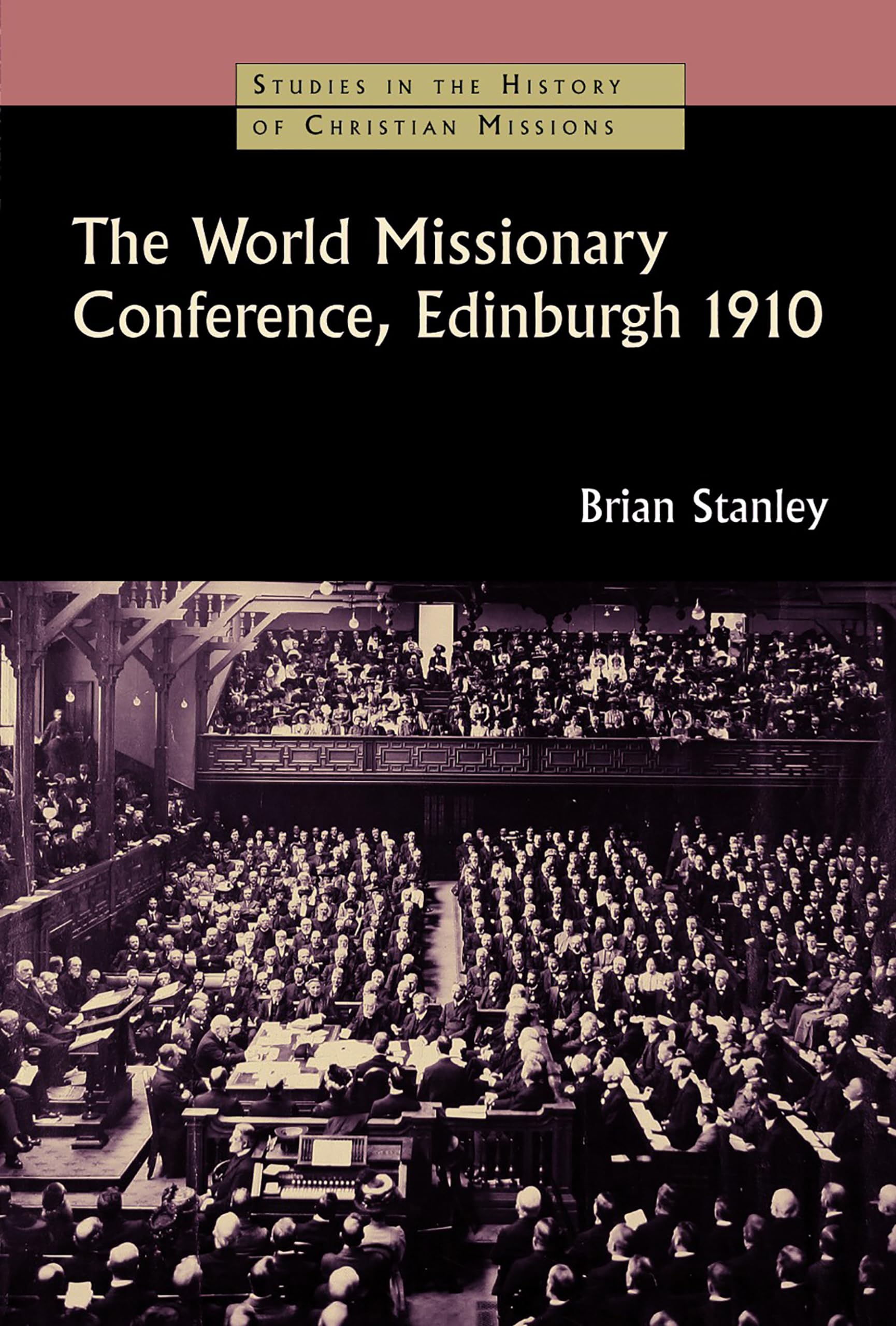 The World Missionary Conference, Edinburgh 1910 (Studies in the History of Christian Missions),Used
