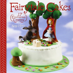 Fairytale Cakes: 17 Enchanted Creations,Used
