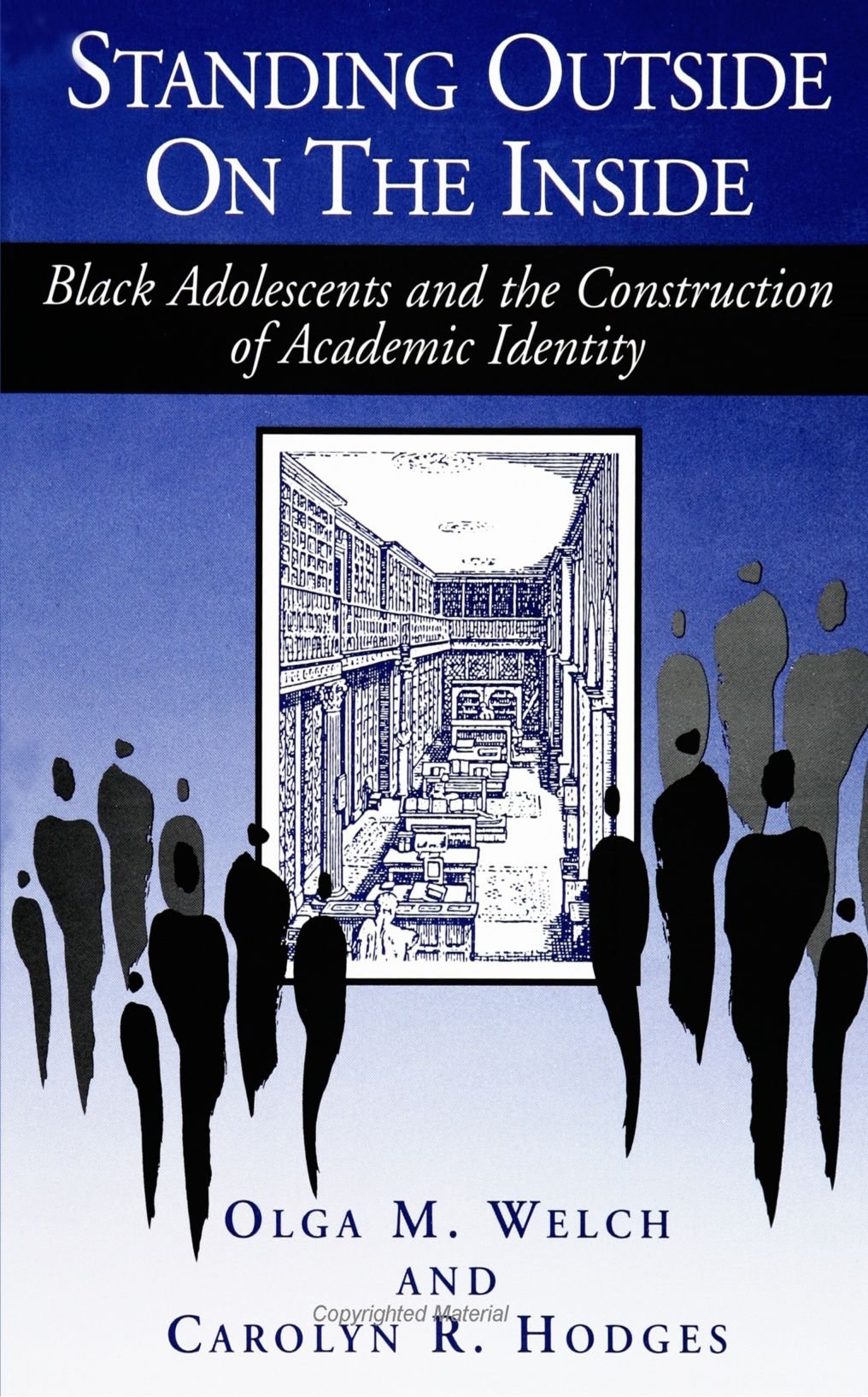Standing Outside on the Inside: Black Adolescents and the Construction of Academic Identity (Suny Series, the Social Context of ,Used