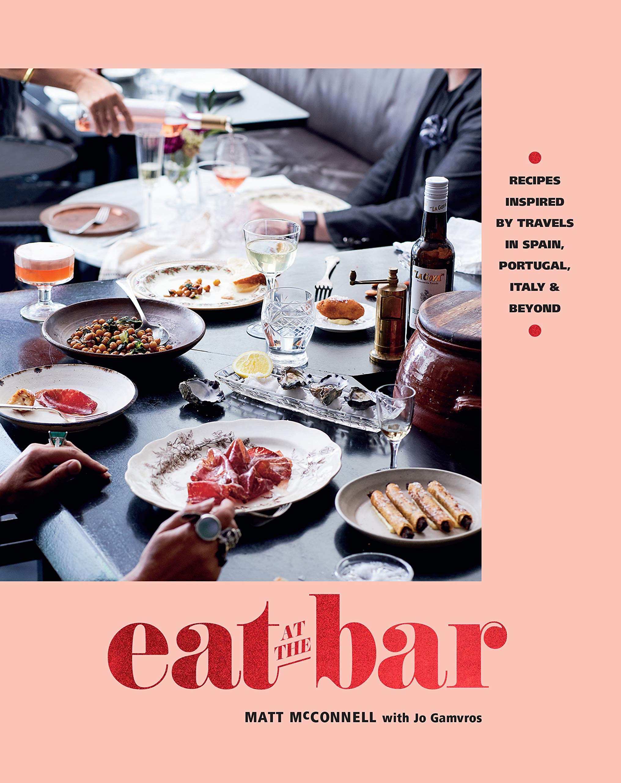 Eat at the Bar: Recipes Inspired by Travels in Spain, Portugal, Italy & Beyond,Used