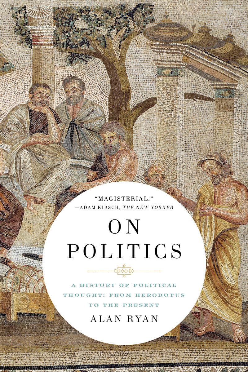 On Politics: A History of Political Thought: From Herodotus to the Present,New