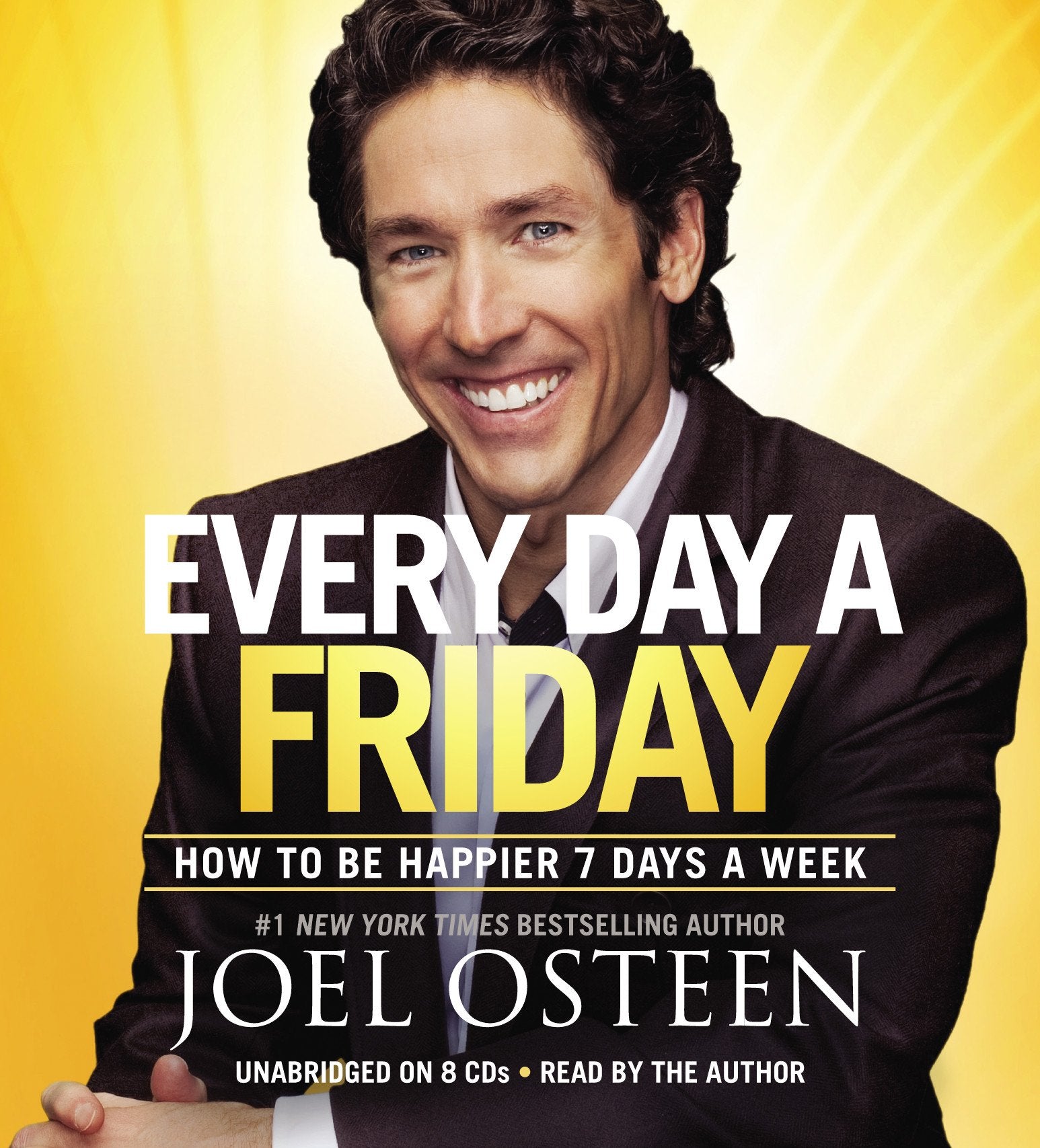 Every Day A Friday: How To Be Happier 7 Days A Week,New