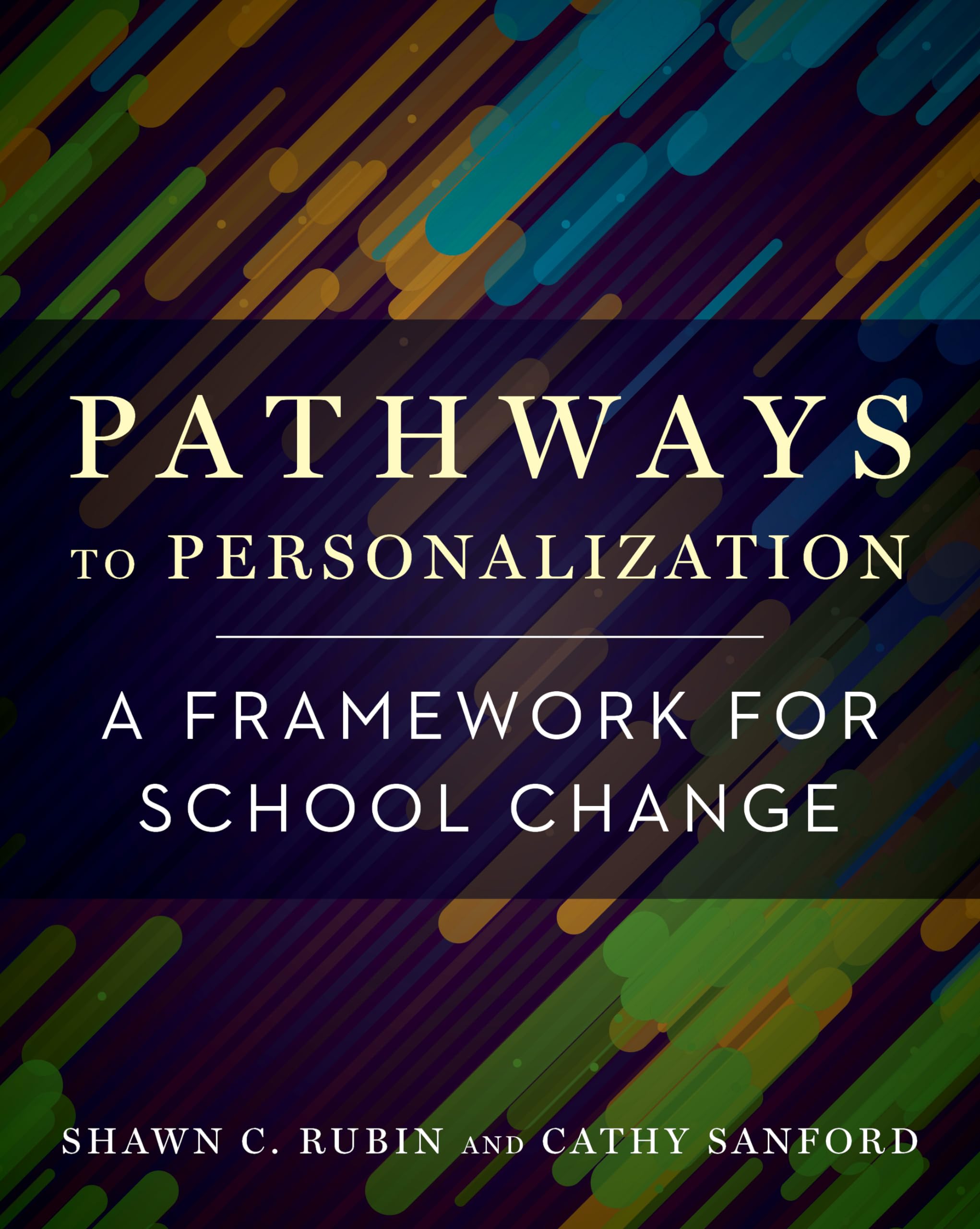 Pathways to Personalization: A Framework for School Change,Used