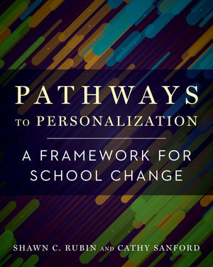 Pathways to Personalization: A Framework for School Change,Used