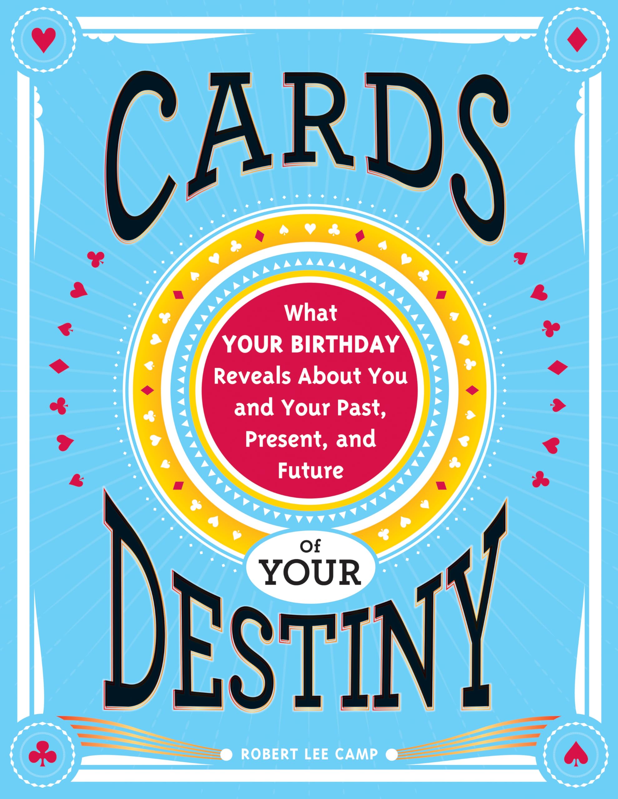 Cards of Your Destiny: What Your Birthday Reveals About You and Your Past, Present, and Future Destiny (Horoscope Gift for Those,Used