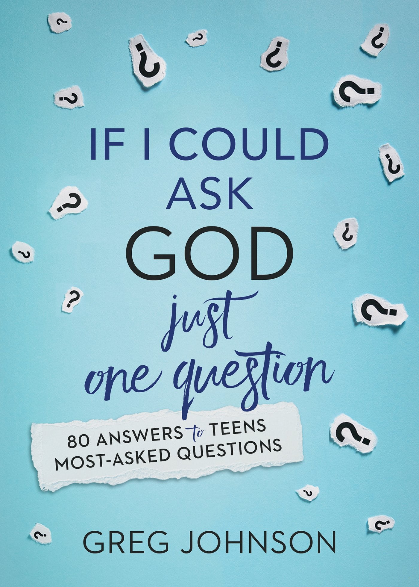 If I Could Ask God Just One Question: 80 Answers to Teens' MostAsked Questions,Used