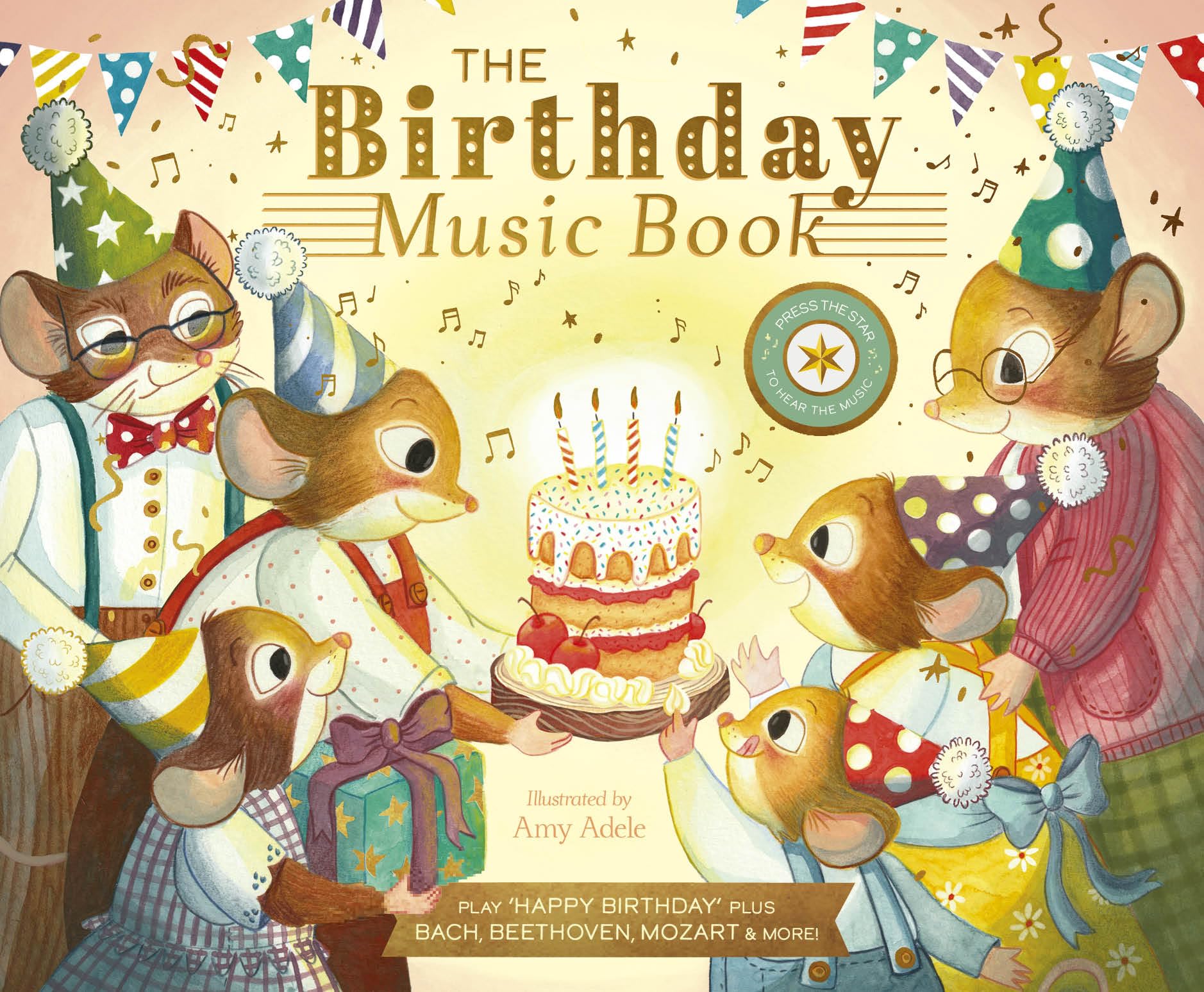 The Birthday Music Book: Play Happy Birthday and Celebratory Music by Bach, Beethoven, Mozart, and More,New