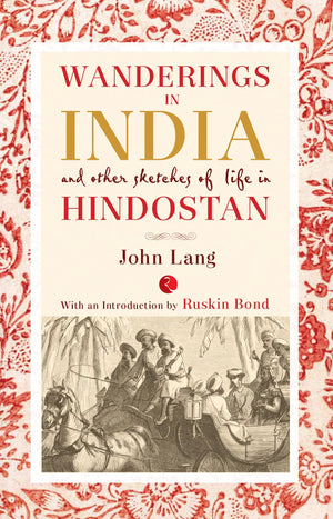 Wanderings In India And Other Sketches Of Life In Hindostan