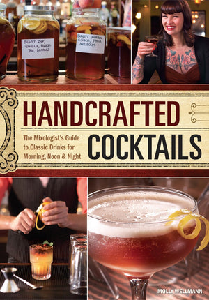 Handcrafted Cocktails: The Mixologist's Guide to Classic Drinks for Morning, Noon & Night,Used