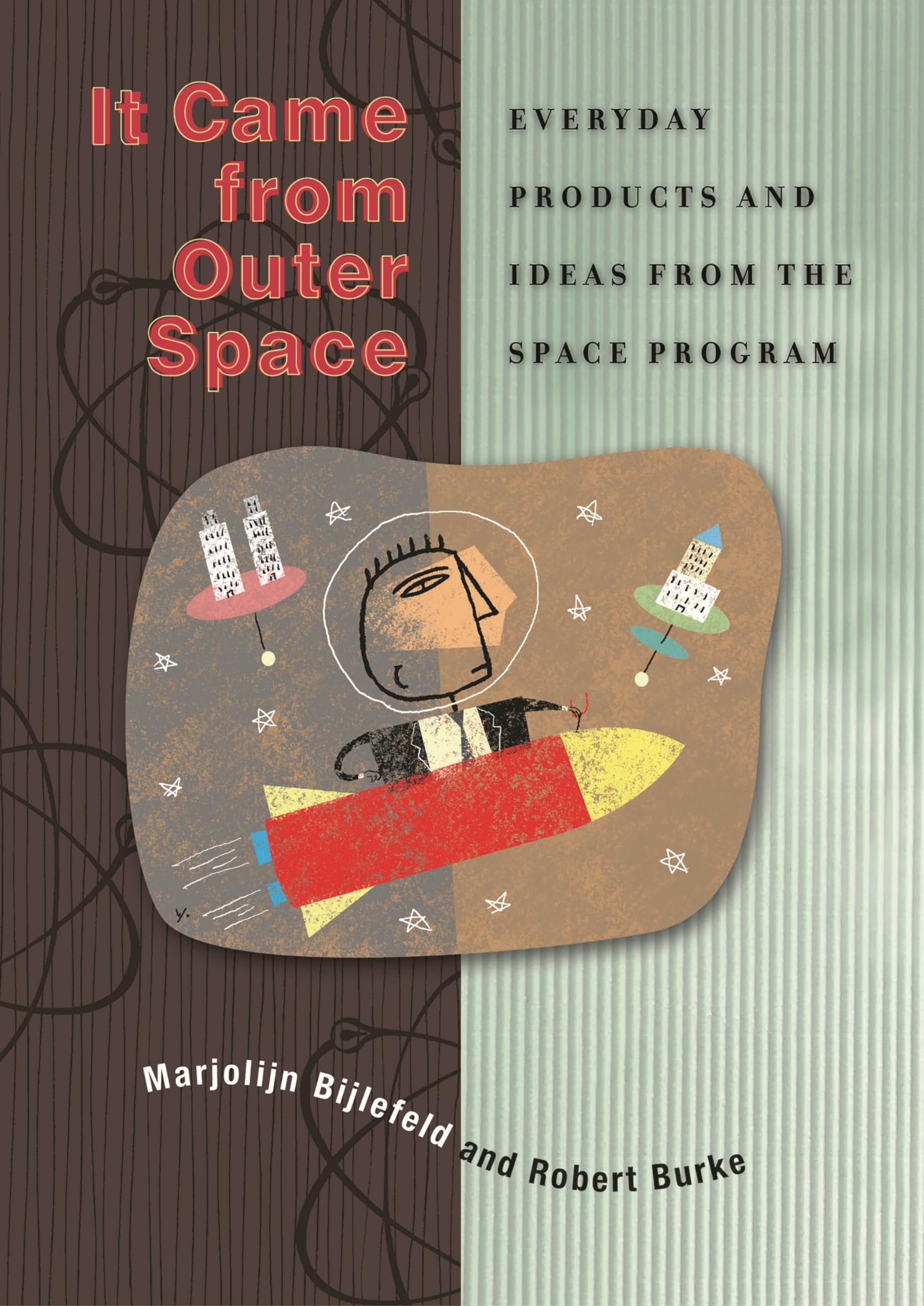 It Came from Outer Space: Everyday Products and Ideas from the Space Program,Used