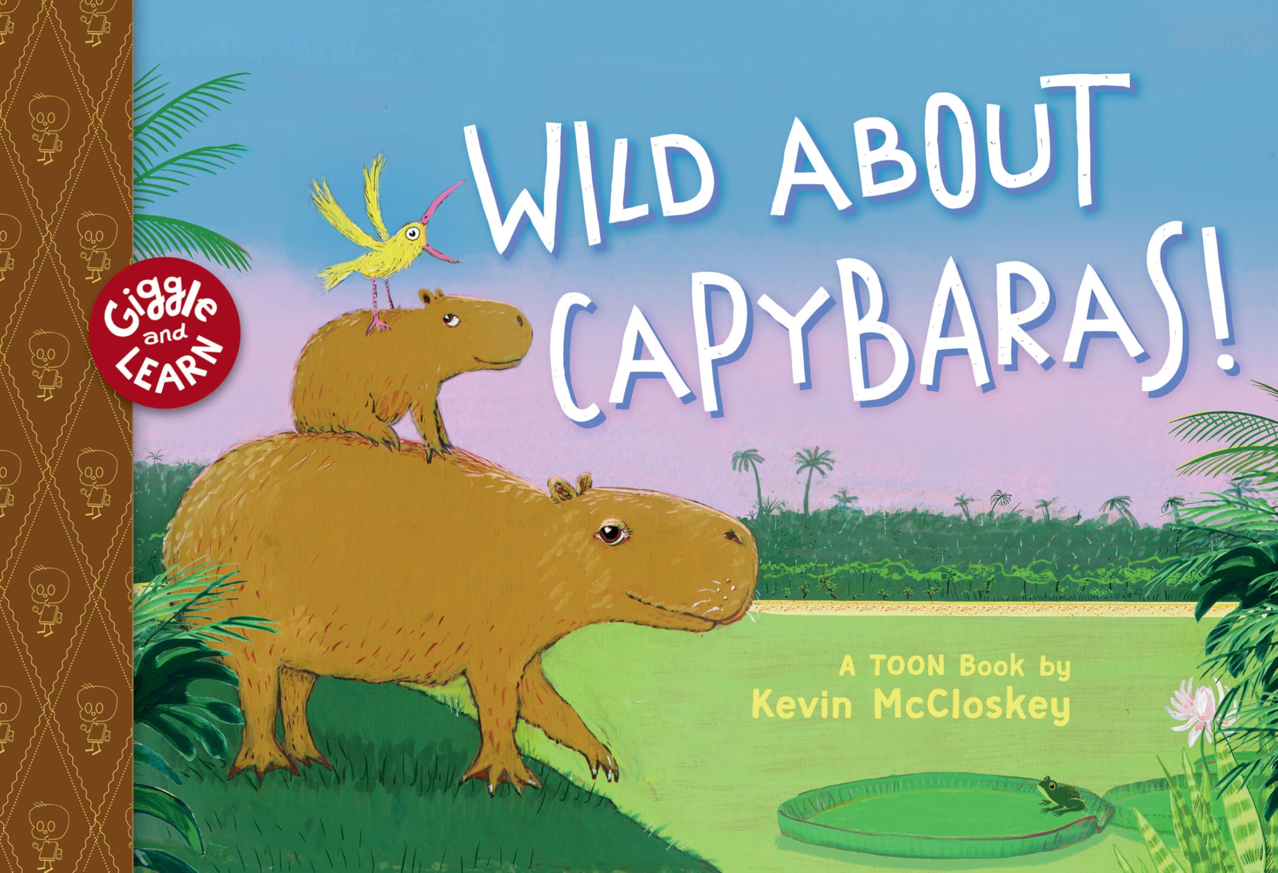 Wild About Capybaras: Toon Level 1 (Giggle And Learn)
