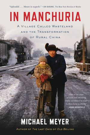 In Manchuria: A Village Called Wasteland and the Transformation of Rural China,Used