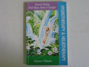 Hydrotherapy & Heliotherapy: Natural Healing With Water, Herbs & Sunlight,Used