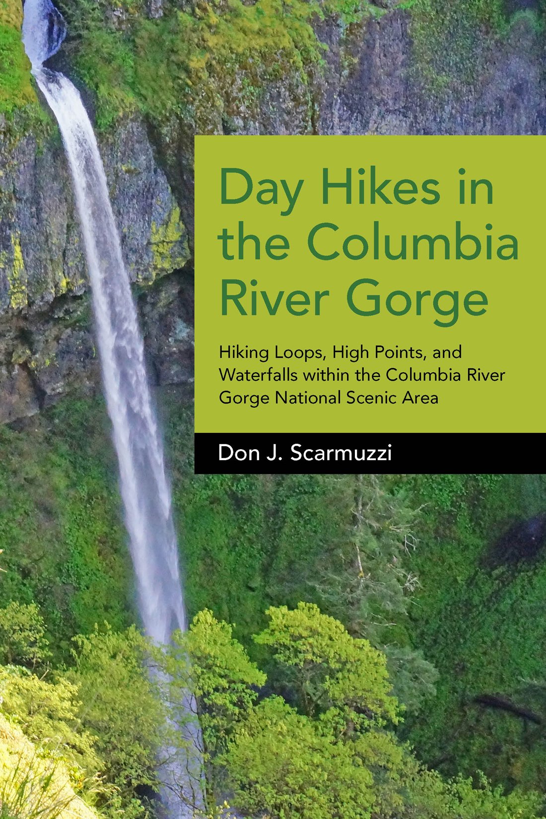 Day Hikes in the Columbia River Gorge: Hiking Loops, High Points, and Waterfalls within the Columbia River Gorge National Scenic,Used
