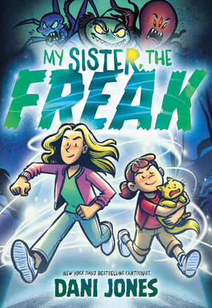 My Sister, The Freak: A Graphic Novel