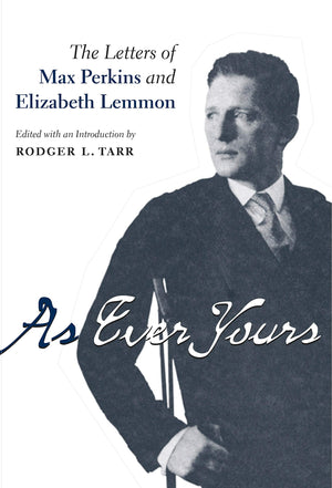 As Ever Yours: The Letters of Max Perkins and Elizabeth Lemmon (Penn State Series in the History of the Book),Used