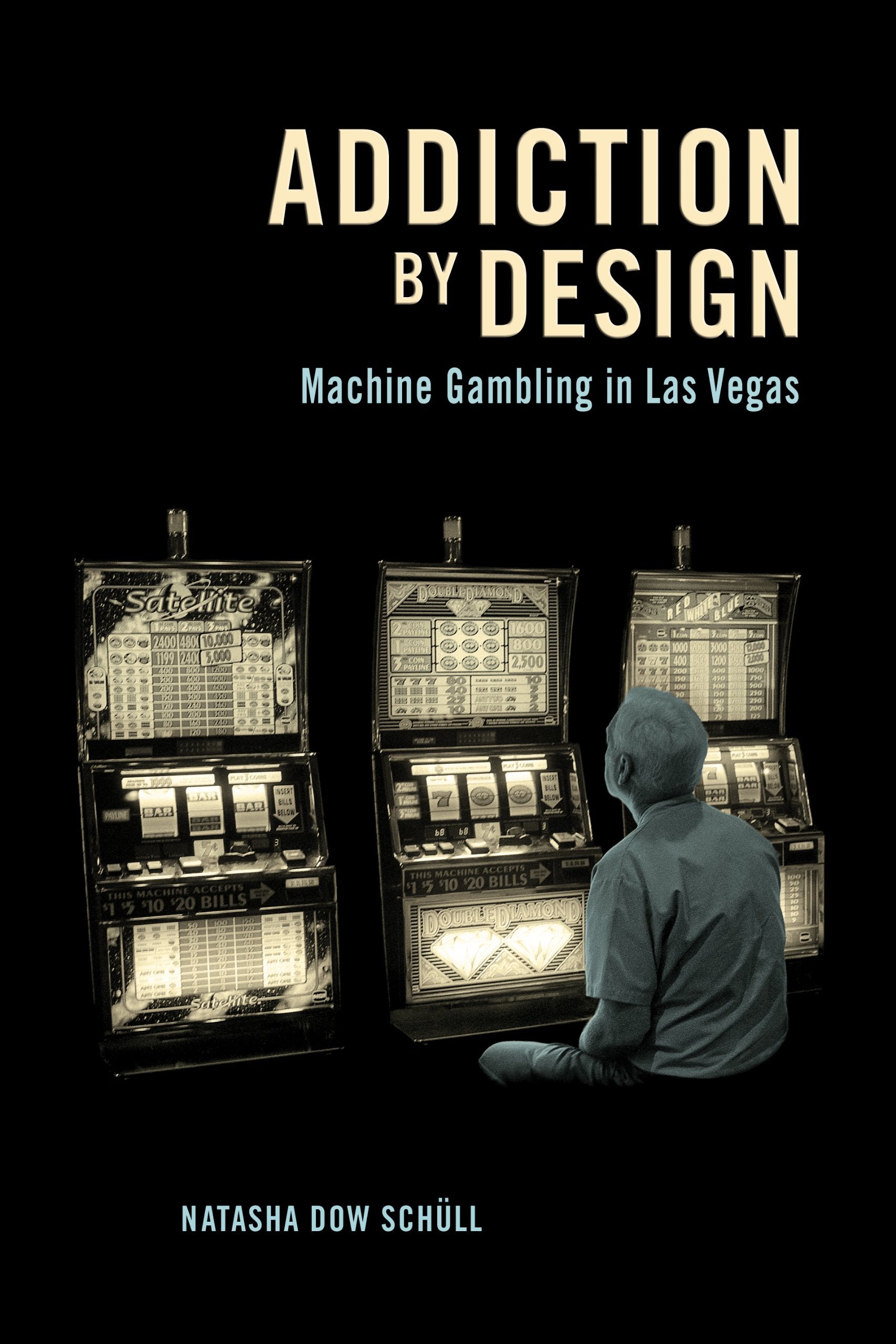 Addiction by Design: Machine Gambling in Las Vegas,Used