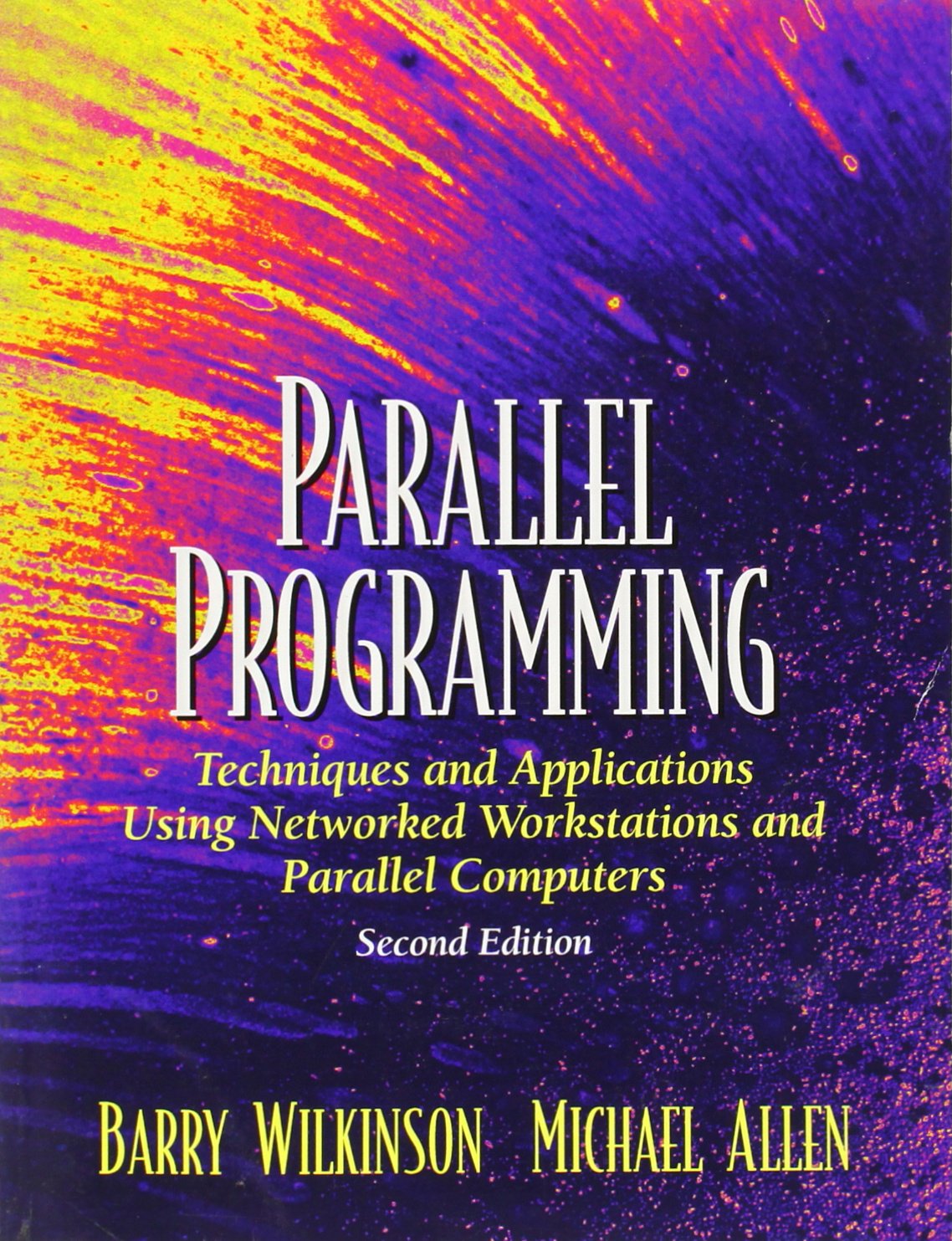 Parallel Programming: Techniques and Applications Using Networked Workstations and Parallel Computers,New