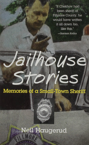 Jailhouse Stories: Memories of a SmallTown Sheriff,New