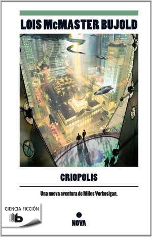 Criopolis (Las Aventuras De Miles Vorkosigan 15) (Spanish Edition)