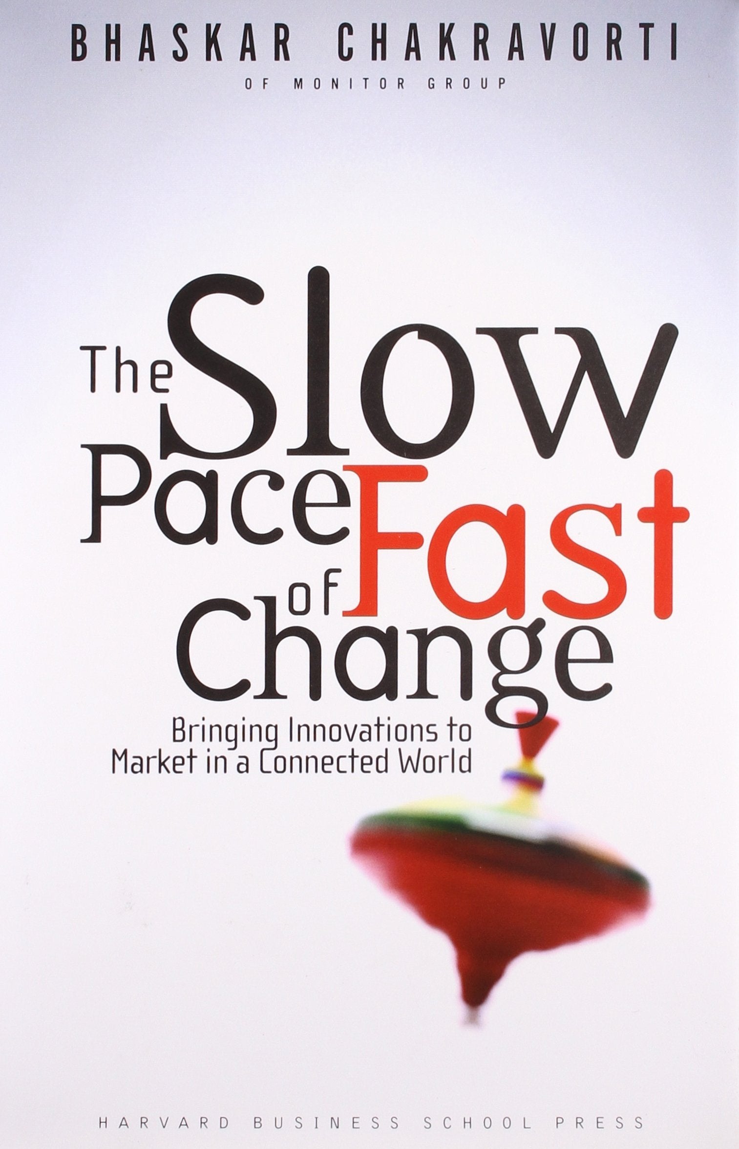 The Slow Pace of Fast Change: Bringing Innovations to Market in a Connected World,Used