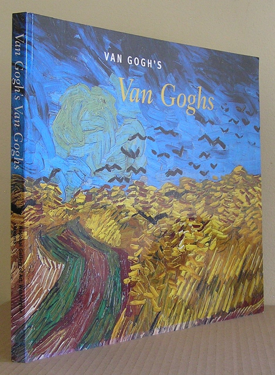 Van Gogh'S Van Goghs : Masterpieces From The Van Gogh Museum Amsterdam
