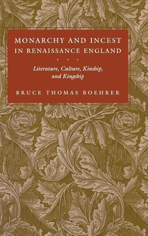 Monarchy and Incest in Renaissance England: Literature, Culture, Kinship, and Kingship (New Cultural Studies),Used