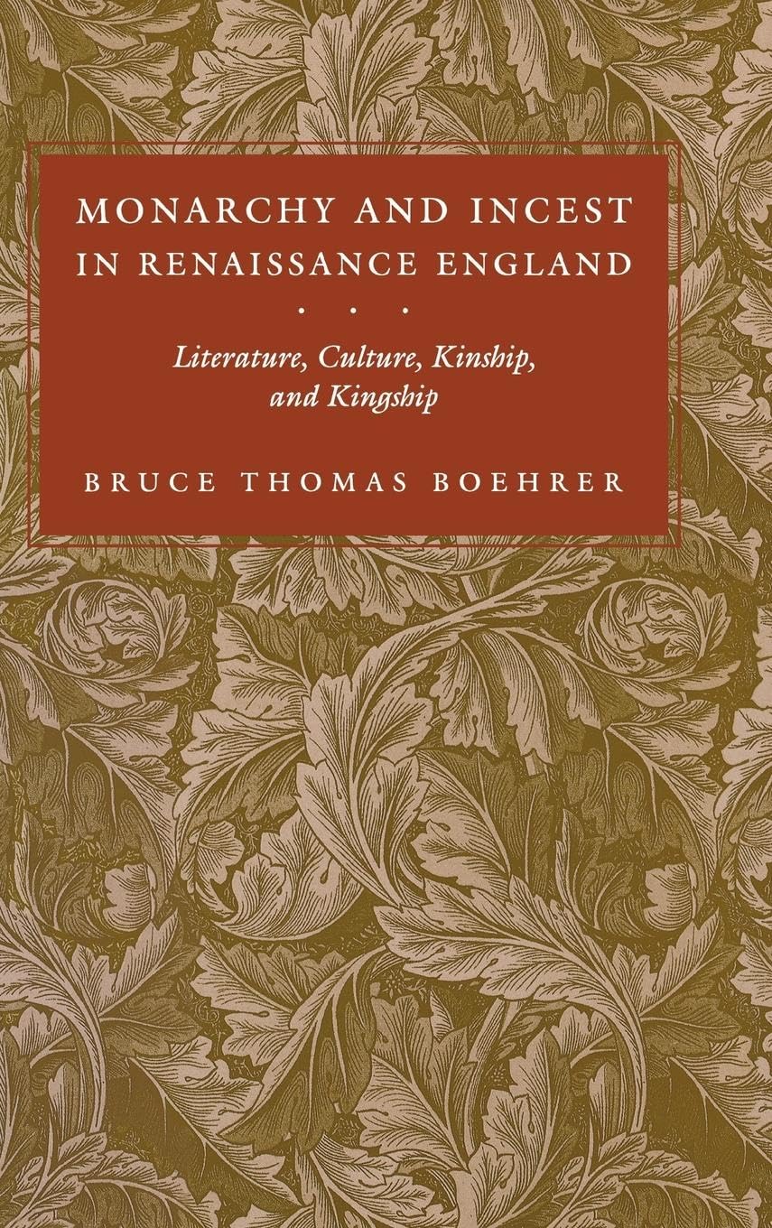 Monarchy and Incest in Renaissance England: Literature, Culture, Kinship, and Kingship (New Cultural Studies),Used