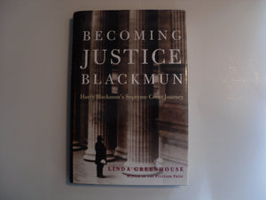 Becoming Justice Blackmun: Harry Blackmuns Supreme Court Journey-used