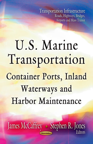 U.S. Marine Transportation: Container Ports, Inland Waterways And Harbor Maintenance (Transportation Infrastructureroads, Highw,Used
