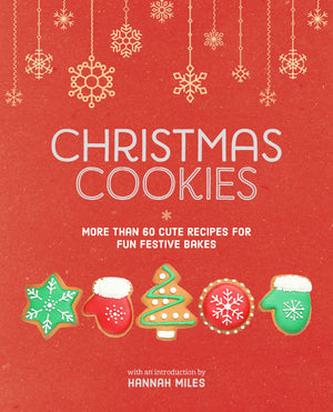 Christmas Cookies: More than 60 cute recipes for fun festive bakes,New