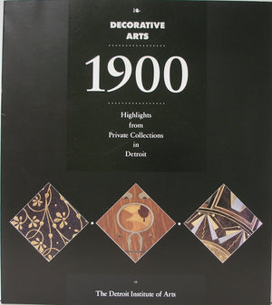 Decorative Arts 1900: Highlights from Private Collections in Detroit,Used
