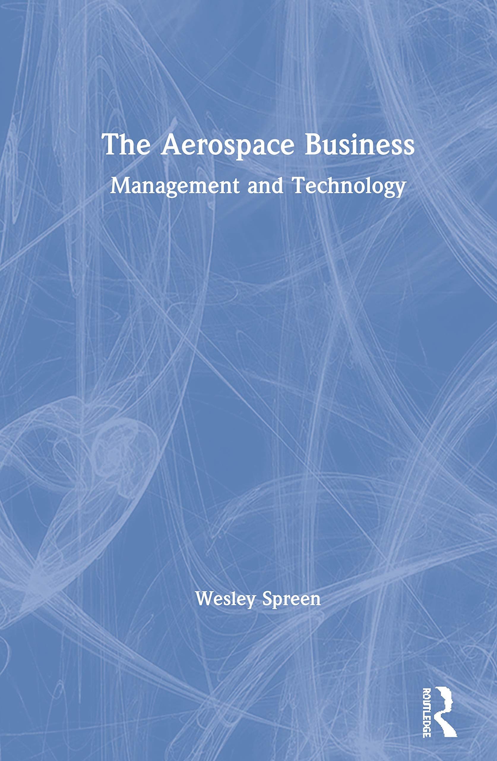 The Aerospace Business: Management and Technology,Used