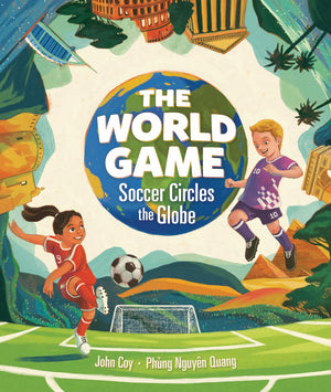 The World Game: Soccer Circles The Globe