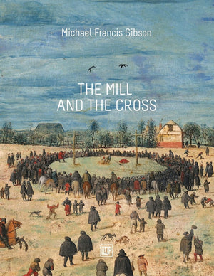 The Mill And The Cross: Peter Bruegel'S Way To Calvary,Used