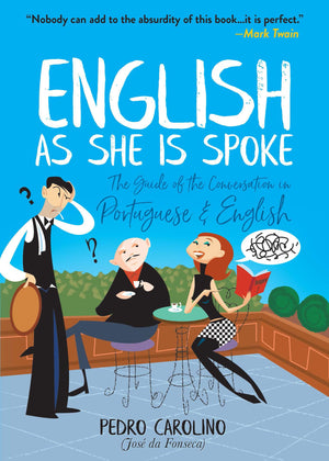 English as She Is Spoke: The Guide of the Conversation in Portuguese and English,Used