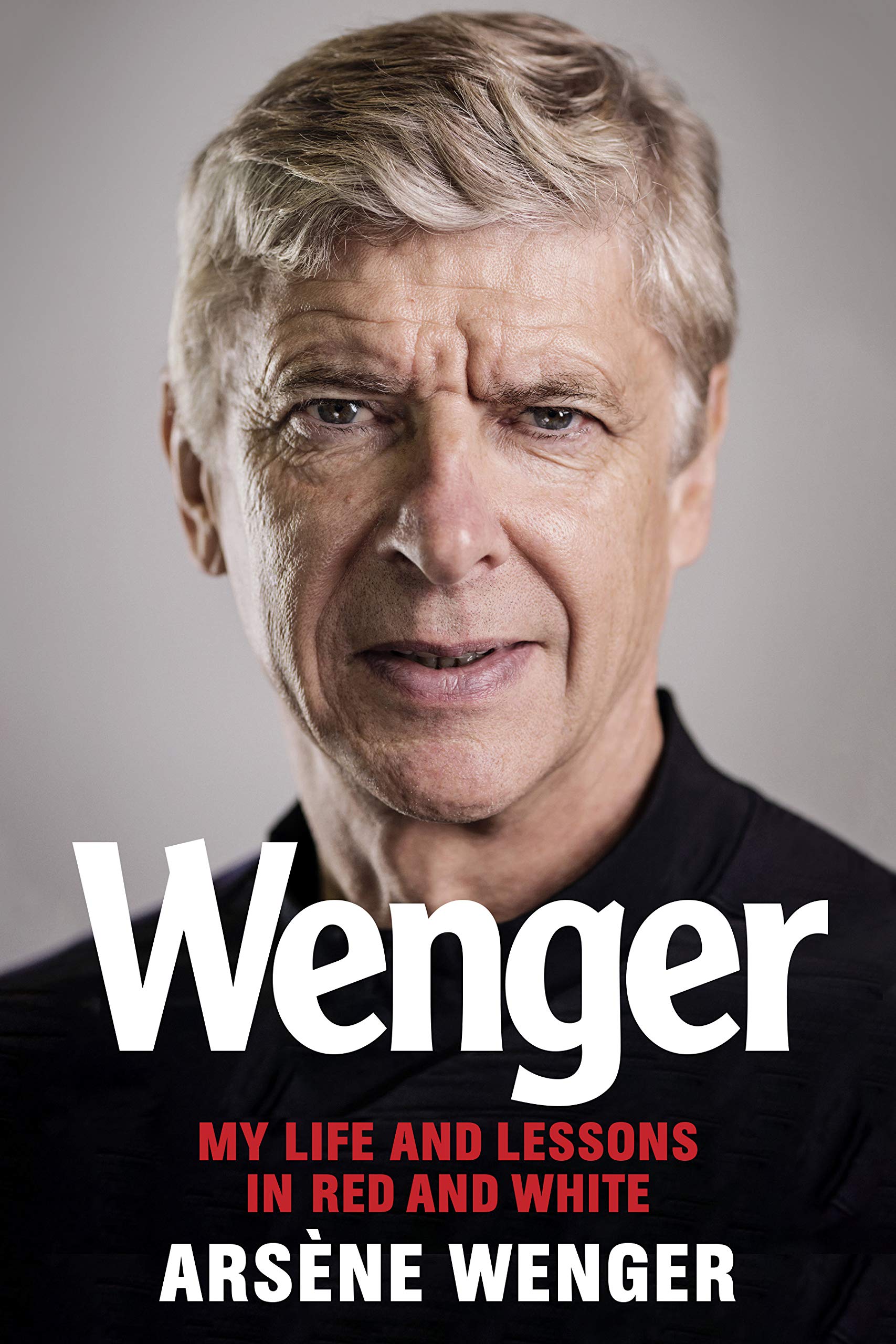Wenger: My Life and Lessons in Red and White,Used