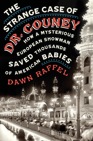 The Strange Case Of Dr. Couney: How A Mysterious European Showman Saved Thousands Of American Babies