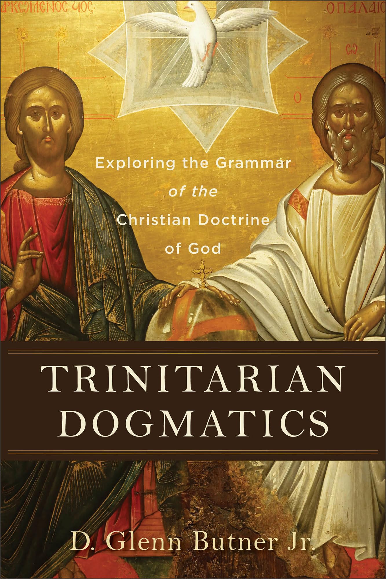 Trinitarian Dogmatics: Exploring the Grammar of the Christian Doctrine of God,Used