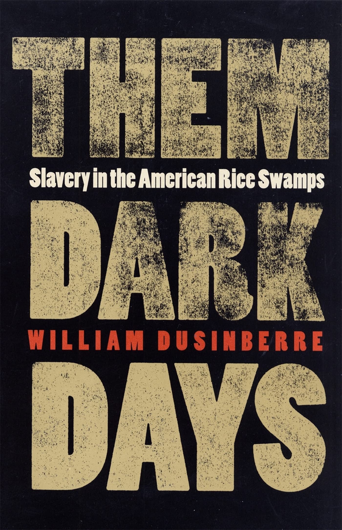 Them Dark Days: Slavery In The American Rice Swamps,Used