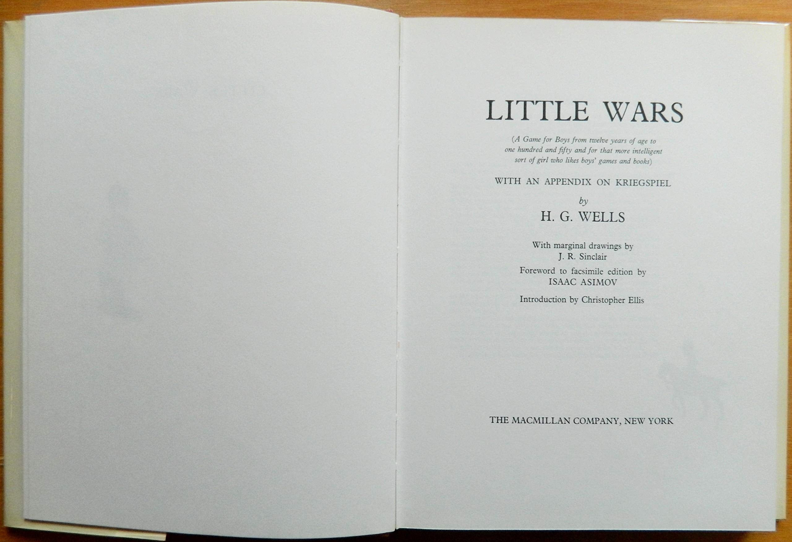 Little Wars: A Game For Boys From Twelve Years Of Age To One Hundred And Fifty & For That More Intelligent Sort Of Girl Who Like