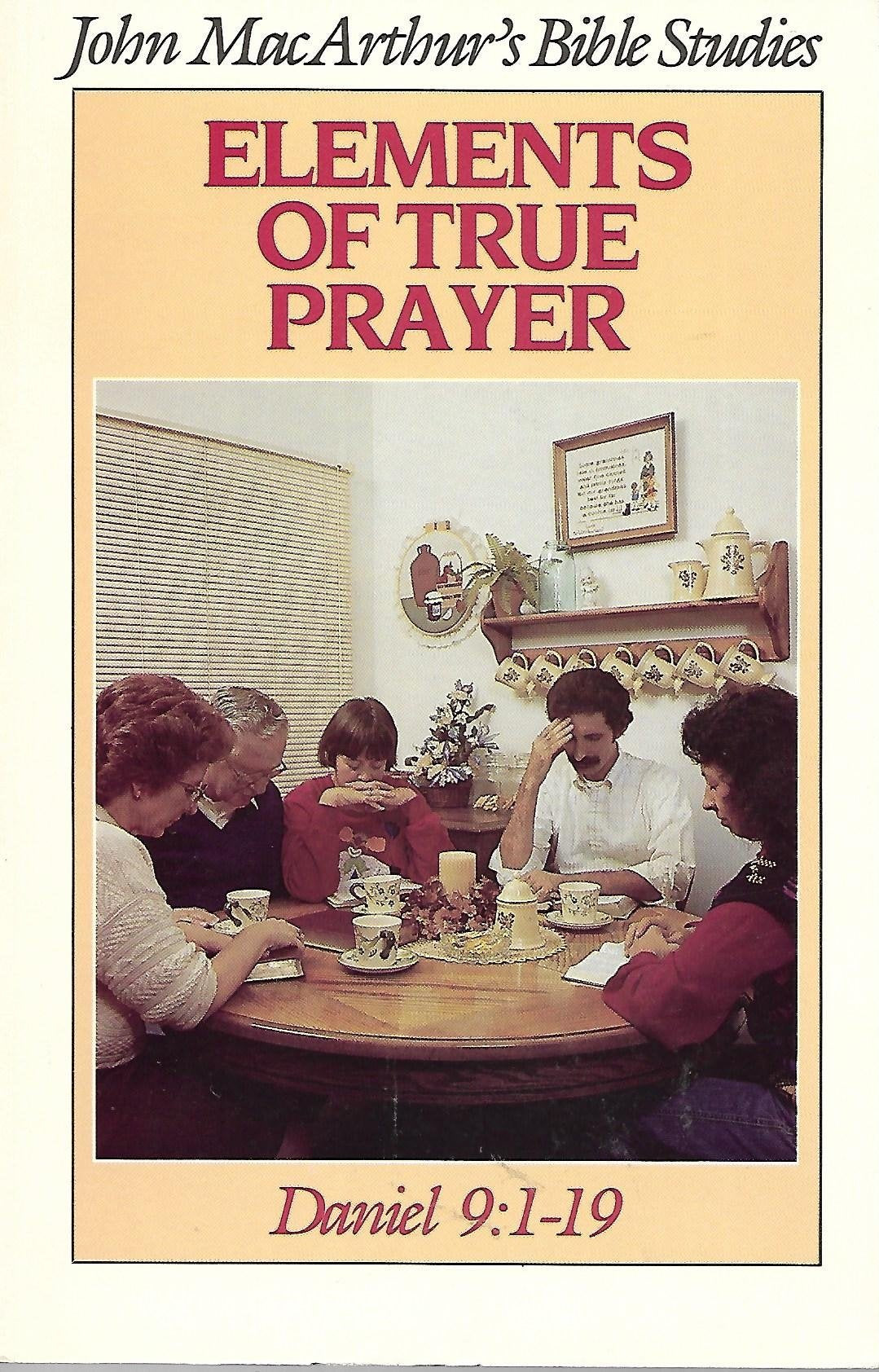 Elements of true prayer (John MacArthur's Bible studies),Used