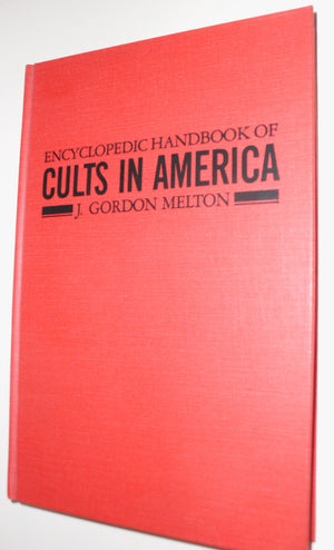 The Encyclopedic Handbook of Cults in America (Garland Reference Library of Social Science),Used