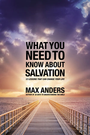 What You Need to Know About Salvation: 12 Lessons That Can Change Your Life (What You Need to Know Study Guide),Used